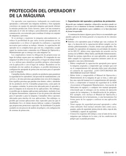 Edición 45 5
PROTECCIÓN DEL OPERADOR Y
DE LA MÁQUINA
Un operador con experiencia, trabajando en condiciones
apropiadas y