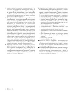 6 Edición 45
● Asegúrese de que los operadores permanezcan alertas y en
condiciones físicas y mentales apropiadas para r