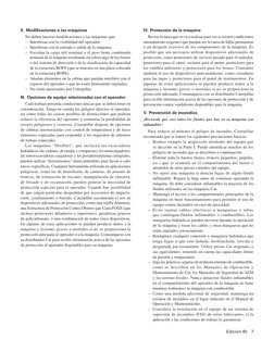 Edición 45 7
II. Modificaciones a las máquinas
No deben hacerse modificaciones a las máquinas que:
– Interfieran con la
