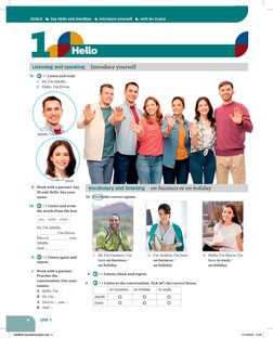 4
Hello
Unit 1
1
GOALS     Say Hello and Goodbye 
  Introduce yourself 
  verb be (I/you)
Listening and speaking  Introduce