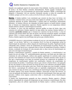 T     Qualitec Assessoria e Inspeções Ltda. 
 
 
4 
Quando com ampliação superior do microscópio é bem definida. A