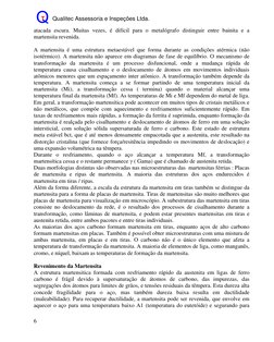 T     Qualitec Assessoria e Inspeções Ltda. 
 
 
6 
atacada escura. Muitas vezes, é difícil para o metalógrafo dis