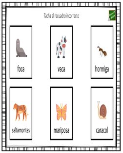Tacha el recuadro incorrecto
foca
vaca
hormiga
saltamontes
mariposa
caracol