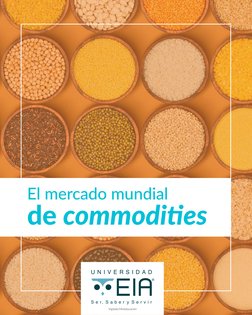 El mercado mundial
de commodities
Vigilada Mineducación
