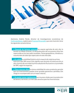 • Depende de factores externos: las sequías agrícolas de este año, la 
tensión en Medio Oriente y la desaceleración de la eco