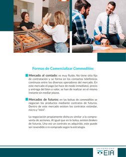 Mercado al contado: es muy fluido. No tiene sitio fijo 
de contratación y se forma en los contactos telefónicos 
continuos en