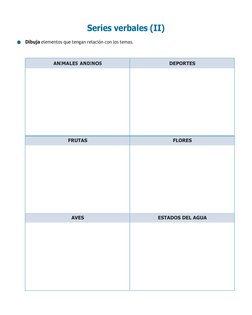 Series verbales (II) 
Dibuja elementos que tengan relación con los temas. 
 
 
 
ANIMALES ANDINOS 
DEPORTES 
 
 
FRUTAS 
FLOR