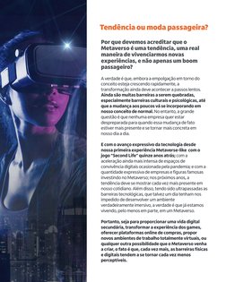 Tendência ou moda passageira?
Por que devemos acreditar que o 
Metaverso é uma tendência, uma real 
maneira de vivenciarmos n
