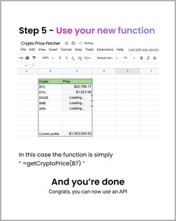 Step 5 - Use your new function
In this case the function is simply
“ =getCryptoPrice(B7) ” 
And you’re done
Congrats, you can