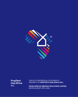 THIS IS A CONFIDENTIAL DOCUMENT & 
PROPERTY OF PROPTECH HUB AFRICA INC.; 
DEVELOPED BY EBENOM SOLUTIONS LIMITED 
DATED AUGUST