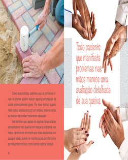 Como especialistas, sabemos que os primeiros si­
nais de alarme podem indicar alguma perturbação da 
saúde potencialmente gra