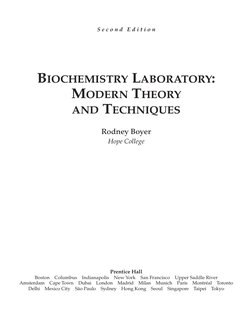 S e c o n d  E d i t i o n
BIOCHEMISTRY LABORATORY:
MODERN THEORY
AND TECHNIQUES
Rodney Boyer
Hope College
Prentice Hall
Bost