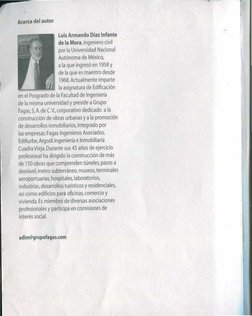 r 
Acerca del autor 
Luis Armando Dlaz Infante 
de Ia Mora, ingeniero civil 
porIa Unlvcrsldad Naclonal 
Aut6noma de M~xico,