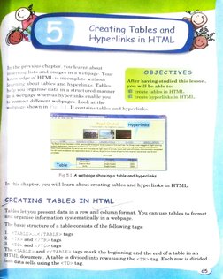 Creating Tables and 
Hyperlinks in HTML 
In the previous chapter. you learnt about 
serting lists and images in a webpage. Yo