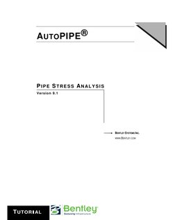 AUTOPIPE® 
P I P E  S T R E S S  AN AL Y S I S 
Version 9.1 
BENTLEY SYSTEMS INC. 
WWW.BENTLEY.COM 
 
 
 
 
 
 
 
TUTORIAL 
