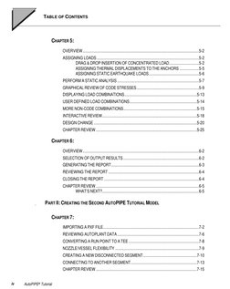 TABLE OF CONTENTS 
 
 
AutoPIPE® Tutorial 
iv 
CHAPTER 5: 
OVERVIEW..........................................................