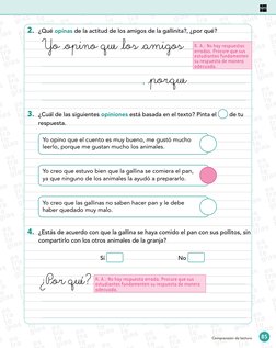 85
Comprensión de lectura
2.	 ¿Qué opinas de la actitud de los amigos de la gallinita?, ¿por qué?
	 Yo _opino que _los _amigo