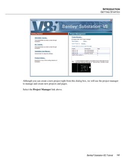 INTRODUCTION 
GETTING STARTED 
 
 
Bentley® Substation IEC Tutorial 
1-5 
 
Although you can create a new project right from
