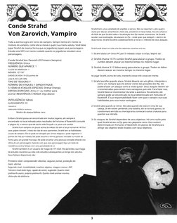 Conde Strahd
Von Zarovich, Vampiro
Strahd tem uma variedade de espiões e servos. Eles se reportam a ele quatro
vezes por dia