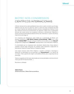 3
Editorial
BIOTEC NOS CONGRESSOS 
CIENTÍFICOS INTERNACIONAIS
A Biotec sempre primou pela qualidade de seus ativos e pelos co