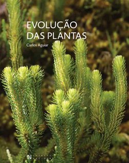 EVOLUÇÃO 
DAS PLANTAS
Carlos Aguiar
DISTRIBUIÇÃO GRATUITA. NÃO É PERMITIDA A COMERCIALIZAÇÃO.
©
