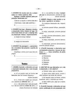 — 246 —
3. (FUVEST) Em óculos sem aro, a prepo-
sição sem indica ausência, falta.
Explique o sentido expresso pelas pre-
posi