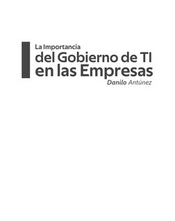 La Importancia
del Gobierno de TI
en las Empresas
Danilo Antúnez
