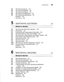 CONTENTS 
X V 
4.5 
The Electromyogram 144 
4.6 
The Electrocardiogram 147 
4.7 
The Electroretinogram 158 
4.8 
The Electroe