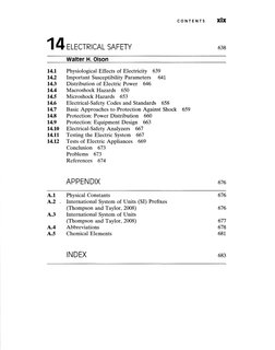 CONTENTS 
X i X 
14 ELECTRICAL SAFETY 
638 
Walter H. Olson 
14.1 
Physiological Effects of Electricity 
639 
14.2 
Important