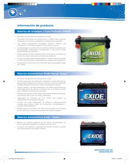 2
www.exide.com.mx
www.exide.mx
• 
18 meses de garantía de reemplazo sin costo.
• 
Avanzada tecnología de construcción y dise