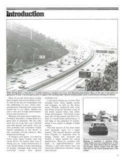 When driving down a long hill on a crowded freeway, a situation can occur that demands good brakes. Many of the cars in this