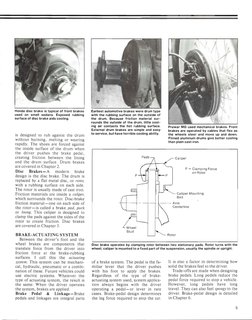 I 
I 
Honda disc brake is typical of front brakes 
used on small sedans. Exposed rubbing 
surface of disc brake aids cooling.