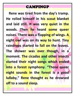 CAMPINGP 
 Rene was tired from the day’s tramp. 
He rolled himself in his scout blanket 
and laid still. It was very quiet in