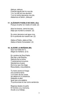 Aleluya, aleluya.
Frescas aguas del río nos dio
Y la  luz del sol nos alumbró
Y en la noche descanso nos dio.
Alabemos al Señ