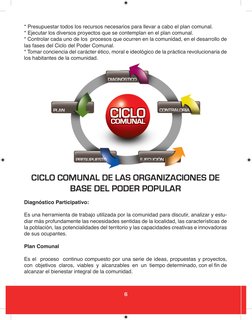 6
* Presupuestar todos los recursos necesarios para llevar a cabo el plan comunal.
* Ejecutar los diversos proyectos que se c