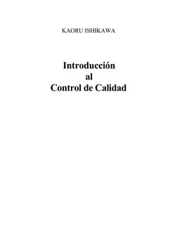 
 
 
 
 
 
 
KAORU ISHIKAWA
Introducción
al 
Control de Calidad
