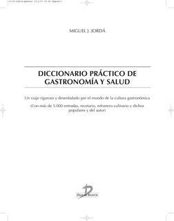 DICCIONARIO PRÁCTICO DE
GASTRONOMÍA Y SALUD
Un viaje riguroso y desenfadado por el mundo de la cultura gastronómica
(Con más