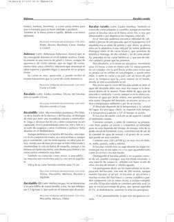 bistecs, fondues, brochetas, o como pieza entera para
asar o troceada para un buen estofado o goulasch. 
También se la llama