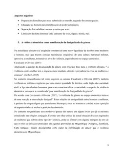Aspectos negativos 

Preparação da mulher para total submissão ao marido, negando-lhe emancipação;

Educação ao homem para