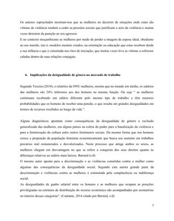 Os autores supracitados mostram-nos que as mulheres no decorrer de situações onde estas são
vítimas de violência tendem a ced