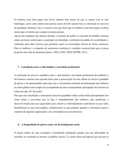 Os homens mais bem pagos têm níveis salariais  bem acima do que se regista com as suas
homólogas, assim como detêm uma parcel