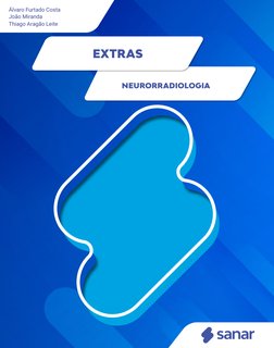1
Álvaro Furtado Costa 
João Miranda
Thiago Aragão Leite
EXTRAS
NEURORRADIOLOGIA
