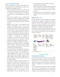 Se transmite sobre todo por vía sexual en todo el mundo.
El modo más frecuente de infección, por mucho, sobre
todo en países