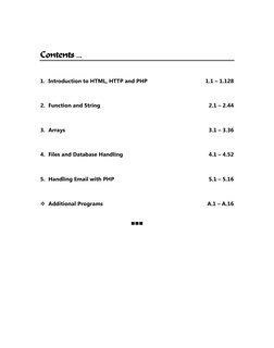 Contents
Contents
Contents
Contents …    
 
 
1. Introduction to HTML, HTTP and PHP 
1.1 – 1.128 
 
 
2. Function and St