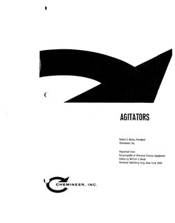 AGITATORS
Robert L. Bates, President
Chemineer, Inc,
Reprinted from:
Encyclopedia of Chemical Process Equipment
Edited by Wil