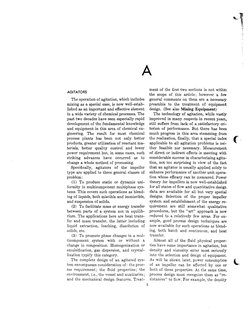 A
AGITATORS
The operation of agitation, which includes
mixing as a special case, is now well-estab-
lished as an important an