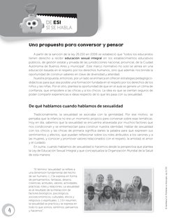 A partir de la sanción de la ley 26.150 en 2006 se estableció que “todos los educandos 
tienen derecho a recibir educación se