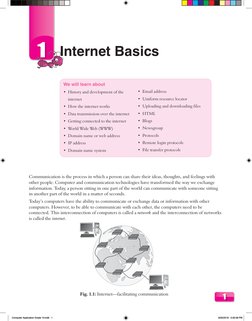1
1
Internet Basics
We will learn about
• History and development of the
internet
• How the internet works
• Data transmi