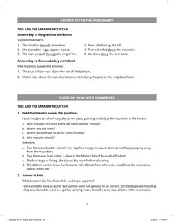 29
ANSWER KEY TO THE WORKSHEETS
TINE AND THE FARAWAY MOUNTAIN
Answer key to the grammar worksheet
Suggested answers: 
1.	 The