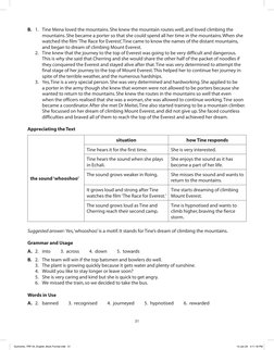 31
B.	 1.	 Tine Mena loved the mountains. She knew the mountain routes well, and loved climbing the 
mountains. She became a